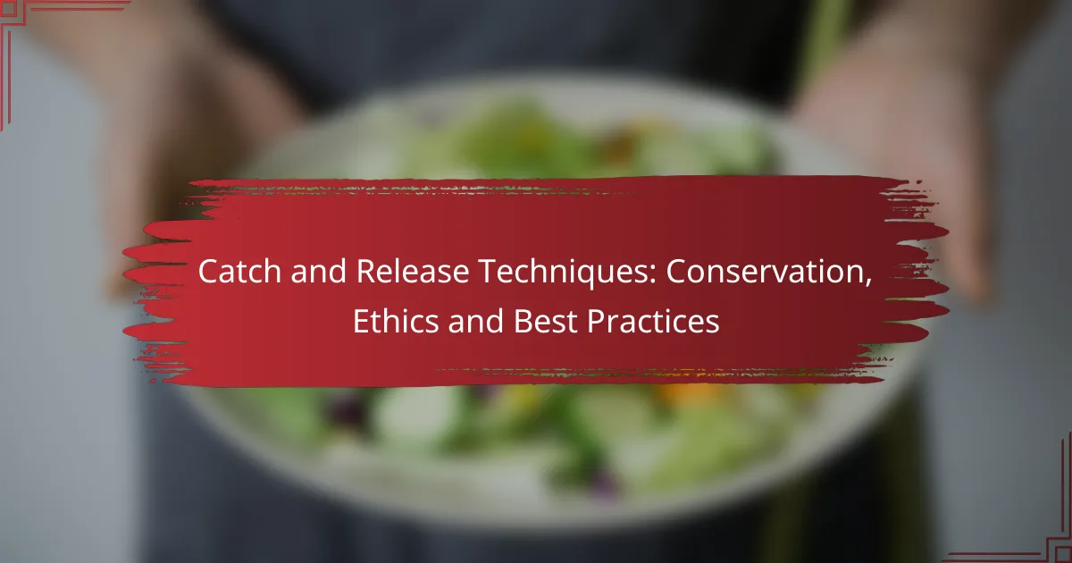 Catch and Release Techniques: Conservation, Ethics and Best Practices