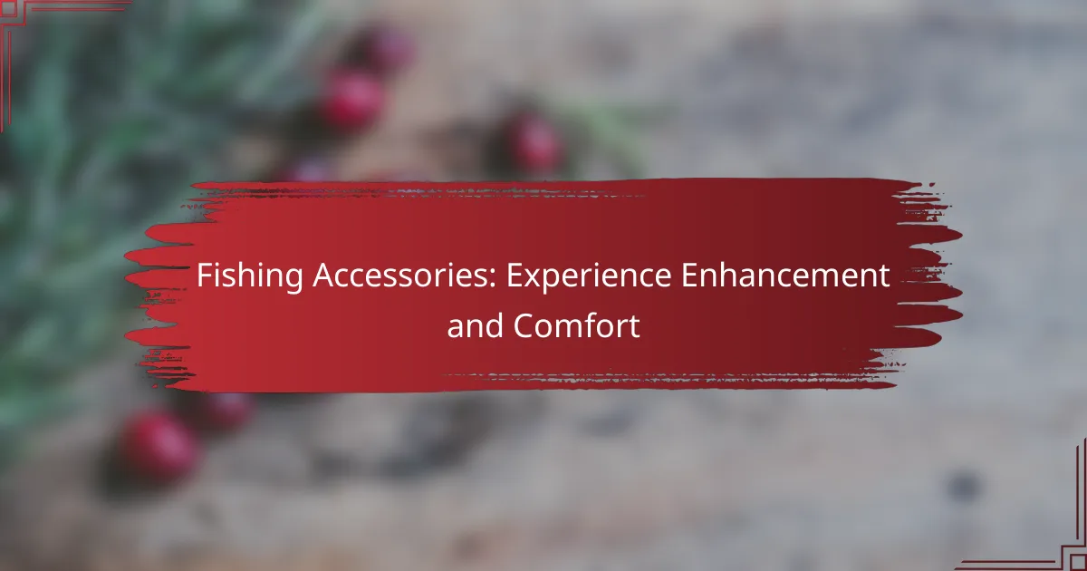 Fishing Accessories: Experience Enhancement and Comfort