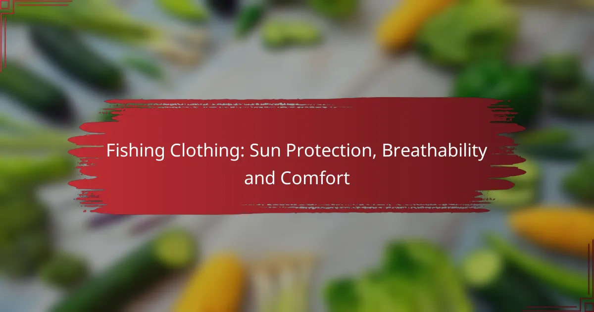 Fishing Clothing: Sun Protection, Breathability and Comfort