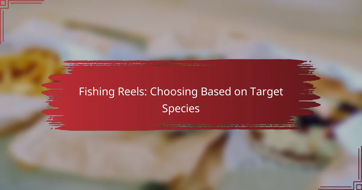 Fishing Reels: Choosing Based on Target Species