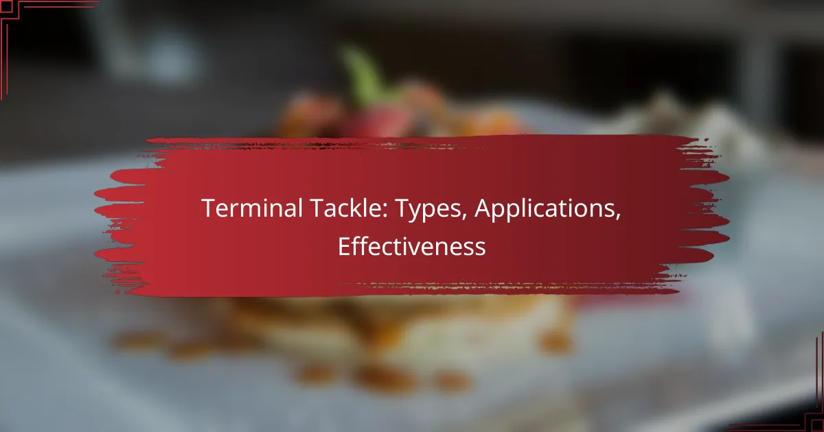 Terminal Tackle: Types, Applications, Effectiveness