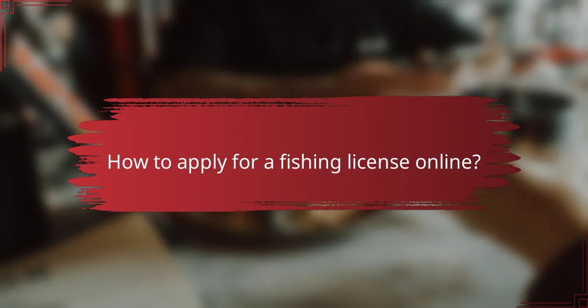 How to apply for a fishing license online?